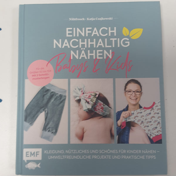 Einfach nachhaltig nähen Babys & Kids